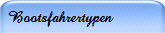  Bootsfahrertypen
